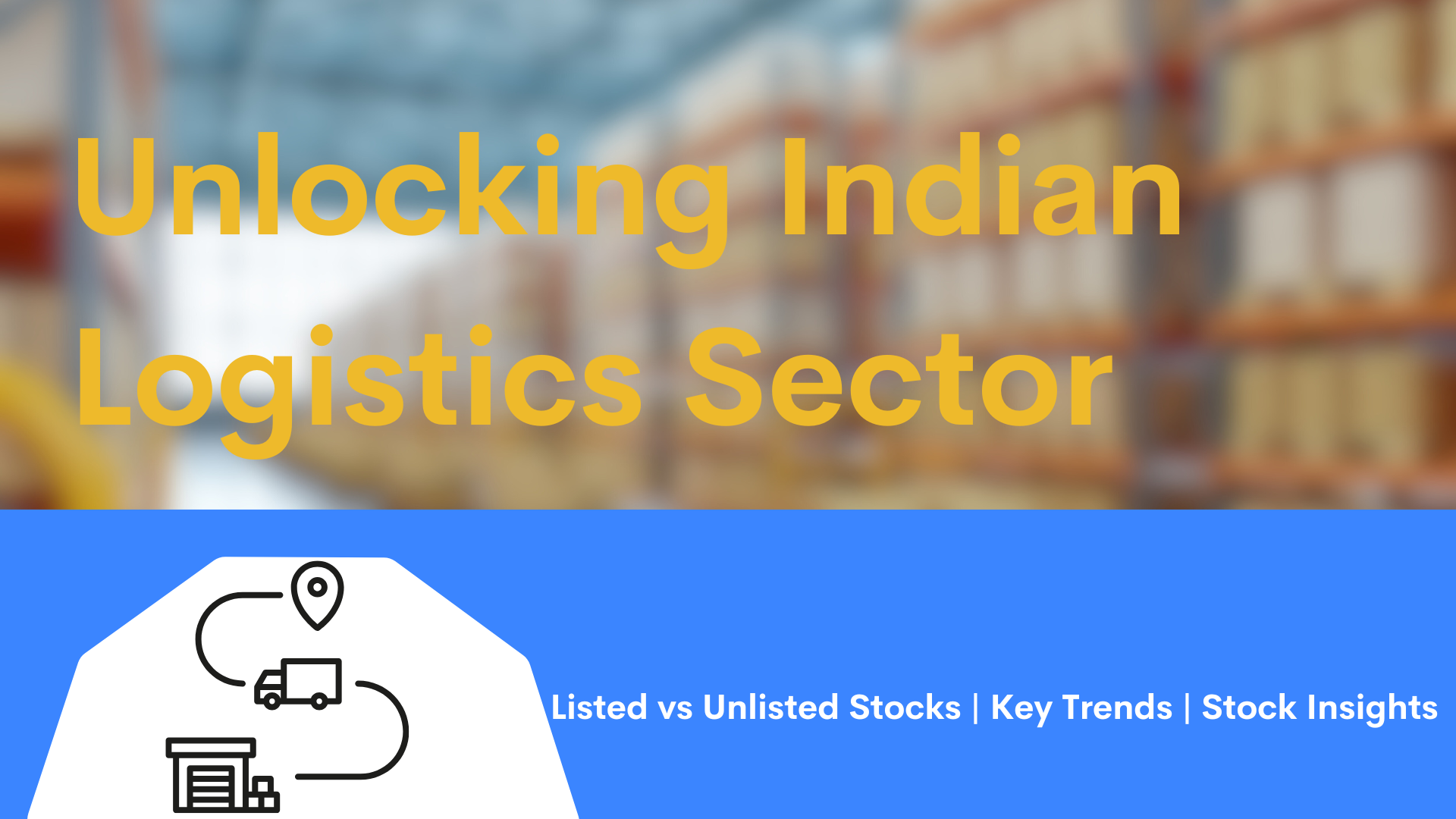 Unlocking Indian Logistics Sector thumbnail